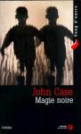Mon avis sur Magie noire John Case