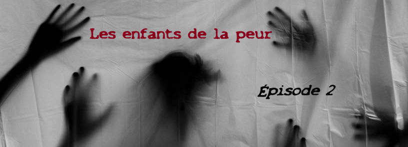Bandeau de présentation de la série "Les enfants de la peur" Épisode 2
